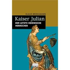 Kaiser Julian: Der letzte heidnische Herrscher