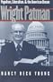 Wright Patman: Populism, Liberalism, and the American Dream