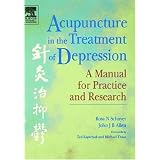 Acupuncture in the Treatment of Depression: A Manual for Practice and Research