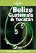 Books : Lonely Planet Belize, Guatemala and Yucatan