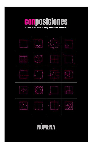 Conposiciones: 20 aproximaciones a la arquitectura peruana (Spanish Edition)