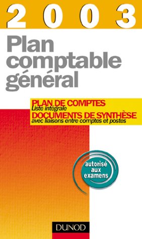 Plan comptable général 2003 - Plan de comptes & Documents de synthèse