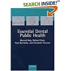 Essential Dental Public Health by  Blanaid Daly, Richard G. Watt, Paul Batchelor, and Elizabeth T. Treasure