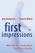 First Impressions: What You Don't Know about How Others See You