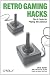 Retro Gaming Hacks: Tips & Tools for Playing the Classics