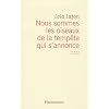 Nous sommes les oiseaux de la temp�te qui s'annonce