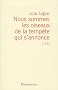 Nous sommes les oiseaux de la temp�te qui s'annonce