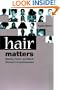 Hair Matters: Beauty, Power, and Black Women's Consciousness