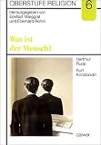 Produkt-Bild: Oberstufe Religion, H.6, Was ist der Mensch?: HEFT 6