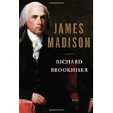 James Madison ~ Richard Brookhiser