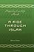 A Ride through Islam: Being a Journey through Persia and Afghanistan to India, via Meshed, Herat and Kandahar