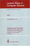 Statistical and Scientific Database Management: Fifth International Conference, V SSDBM, Charlotte, N.C., USA, April 3-5, 1990, Proceedings