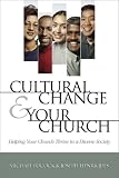 Cultural Change and Your Church: Helping Your Church Thrive in a Diverse Society