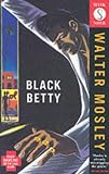 Black Betty : Featuring an Original Easy Rawlins Short Story "Gator Green"