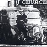 J Church - Camels, Spilled Corona and the Sound of Mariachi Bands