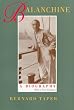 Balanchine: A Biography: With a New Epilogue