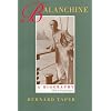 Balanchine: A Biography: With a New Epilogue