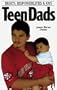 Teen Dads: Rights, Responsibilities and Joys