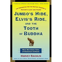 Jumbo's Hide, Elvis's Ride and the Tooth of Buddha
