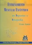 Entrenamiento Muscular Excentrico En Deportes y Ortopedia (Fisioterapia y Terapias Manuales) (Fisioterapia y Terapias Manuales) (Fisioterapia y Terapias Manuales)