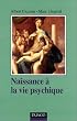 Naissance � la vie psychique