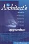 The Architect's Apprentice: The Story of the Design and Construction of a Wooden Sailboat