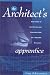 Used : The Architect's Apprentice: The Story of the Design and Construction of a Wooden Sailboat
