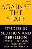 Against the state : studies in sedition and rebellion