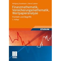 Finanzmathematik, Versicherungsmathematik, Wertpapieranalyse: Formeln und Begriffe (Studienb�cher Wirtschaftsmathematik)