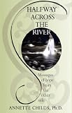 Halfway Across the River,
Annette Childs