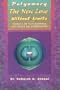 Polyamory: The New Love Without Limits : Secrets of Sustainable Intimate Relationships
