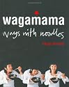 Wagamama: Ways With Noodles (Cookery)
