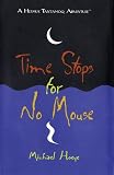 Time Stops for No Mouse (Hermux Tantamoq Adventure)
