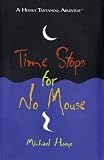 Time Stops for No Mouse: A Hermux Tantamoq Adventure (Hermux Tantamoq Adventure)