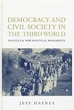 Democracy and Civil Society in the Third World: Politics and New Political Movements