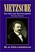 Nietzsche: The Man and his Philosophy (Biography)