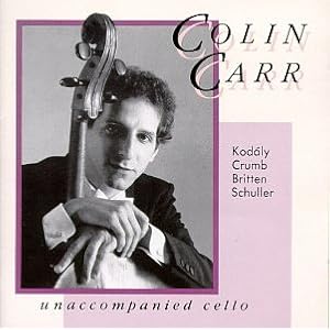 Unaccompanied Cello by Benjamin Britten, George Crumb, Zoltan Kodaly, and Gunther Schuller (Audio CD - 1995)