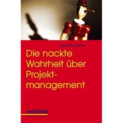 Die nackte Wahrheit �ber Projektmanagement