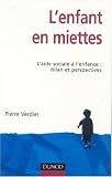 Revue Dunod  / L'enfant en miettes : L'aide sociale à l'enfance : bilan et perspectives