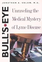 Bull's Eye: Unraveling the Medical Mystery of Lyme Disease
