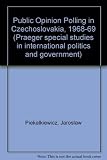 Public opinion polling in Czechoslovakia, 1968-69 : results and analysis of surveys conducted during the Dubc̆ek era