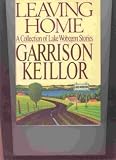 Leaving Home : A Collection of Lake Wobegon Stories