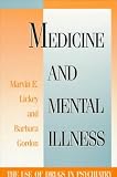 Medicine and Mental Illness: The Use of Drugs in Psychiatry