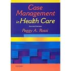 Click here to buy Case Management in Health Care: A Practical Guide by  Peggy A. Rossi.