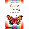 Color Healing: A Practical Guide (The Healing series) by Graham Travis