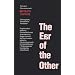 The Ear of the Other: Otobiography, Transference, Translation