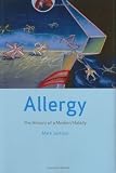 Allergy: The History of a Modern Malady