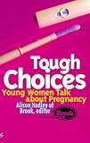 Tough Choices: Young Women Talk About Pregnancy (Livewire)