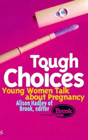 Tough Choices: Young Women Talk About Pregnancy (Livewire)