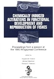Chemically Induced Alterations in Functional Development and Reproduction of Fishes (Setac Technical Publications Series)